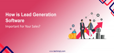 How is lead generation software essential to your sales?